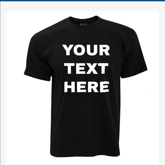 Other - Customize your own T-Shirt Size S, M, L and XL